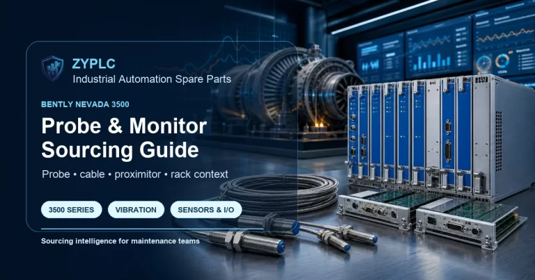 Bently Nevada 3500 Series Spare Parts: Probe, Proximitor, and Monitor Sourcing Checklist